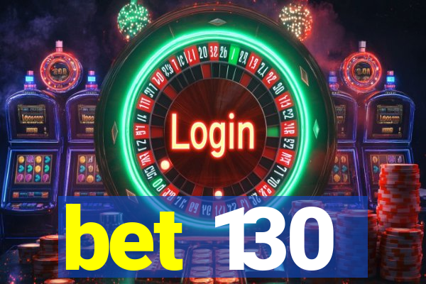 bet 130